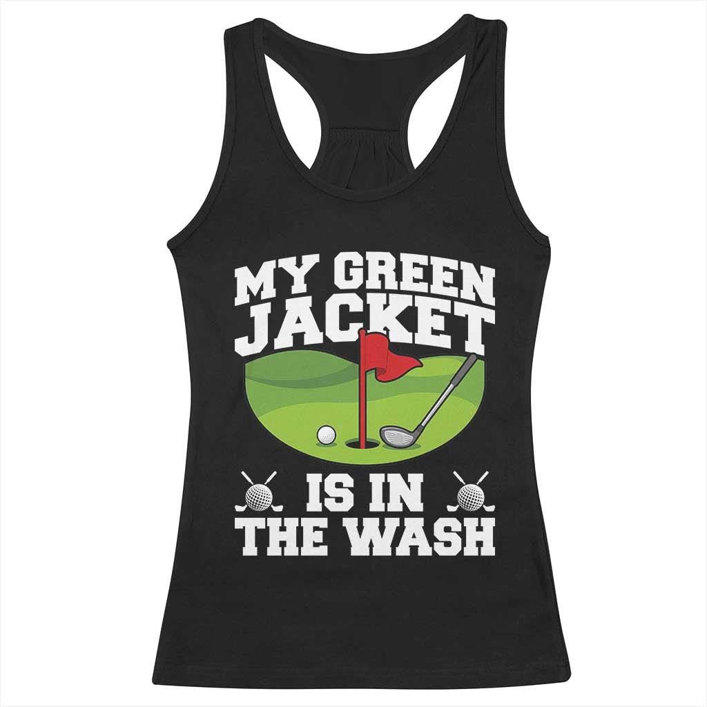 My Jacket Is In The Wash Funny Golfing Racerback Tank Top Georgia Golf Humor Sarcastic Golfer