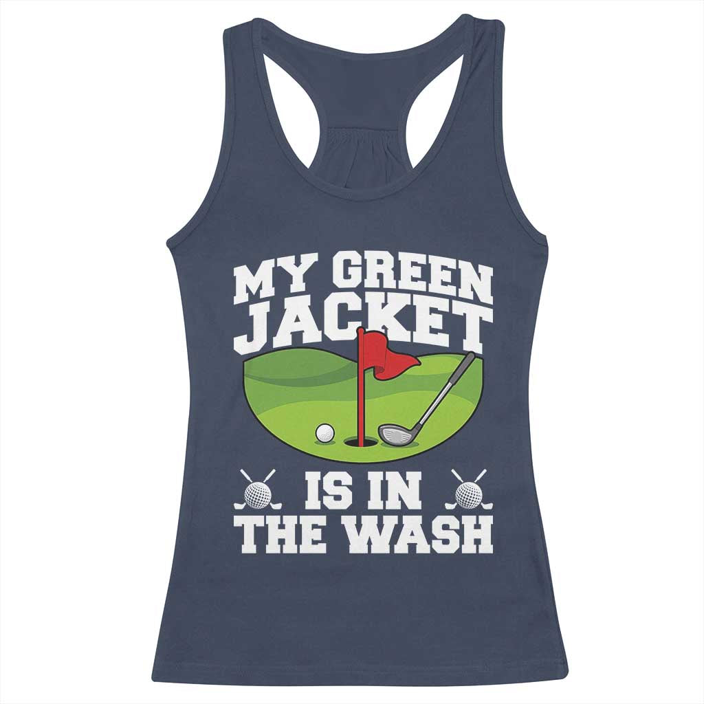 My Jacket Is In The Wash Funny Golfing Racerback Tank Top Georgia Golf Humor Sarcastic Golfer