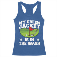 My Jacket Is In The Wash Funny Golfing Racerback Tank Top Georgia Golf Humor Sarcastic Golfer