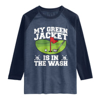 My Jacket Is In The Wash Funny Golfing Raglan Shirt Georgia Golf Humor Sarcastic Golfer