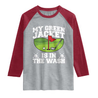 My Jacket Is In The Wash Funny Golfing Raglan Shirt Georgia Golf Humor Sarcastic Golfer