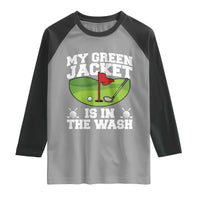 My Jacket Is In The Wash Funny Golfing Raglan Shirt Georgia Golf Humor Sarcastic Golfer