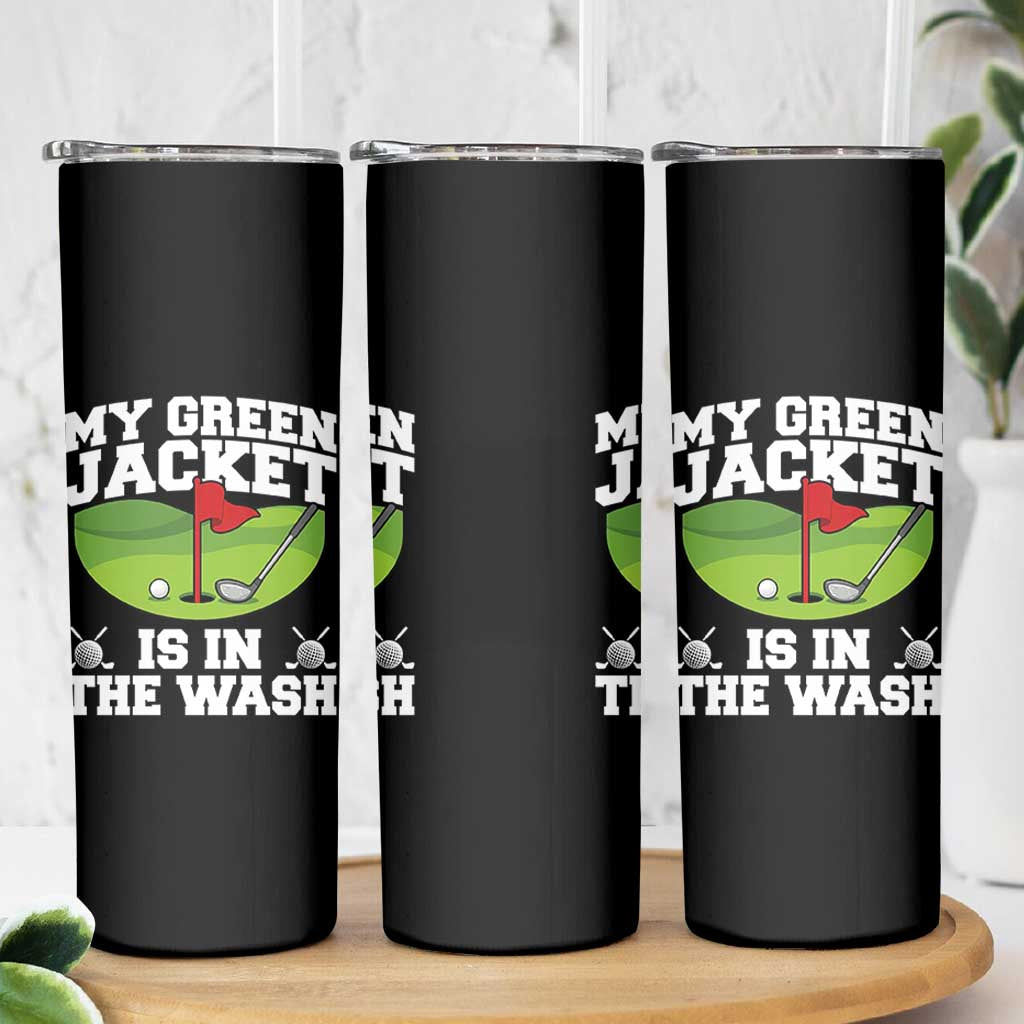 My Jacket Is In The Wash Funny Golfing Skinny Tumbler Georgia Golf Humor Sarcastic Golfer