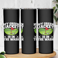 My Jacket Is In The Wash Funny Golfing Skinny Tumbler Georgia Golf Humor Sarcastic Golfer