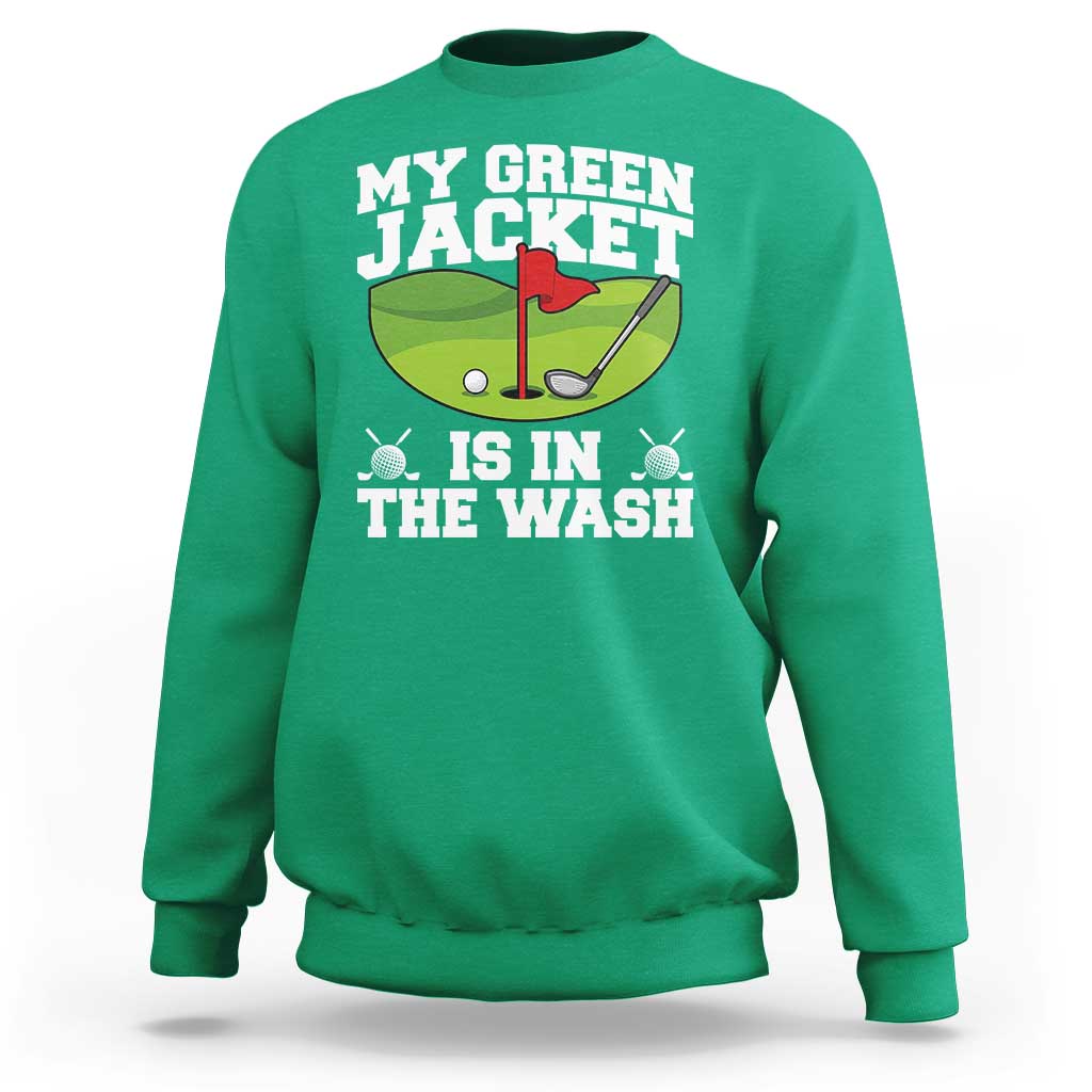 My Jacket Is In The Wash Funny Golfing Sweatshirt Georgia Golf Humor Sarcastic Golfer