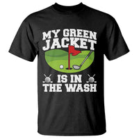 My Jacket Is In The Wash Funny Golfing T Shirt Georgia Golf Humor Sarcastic Golfer