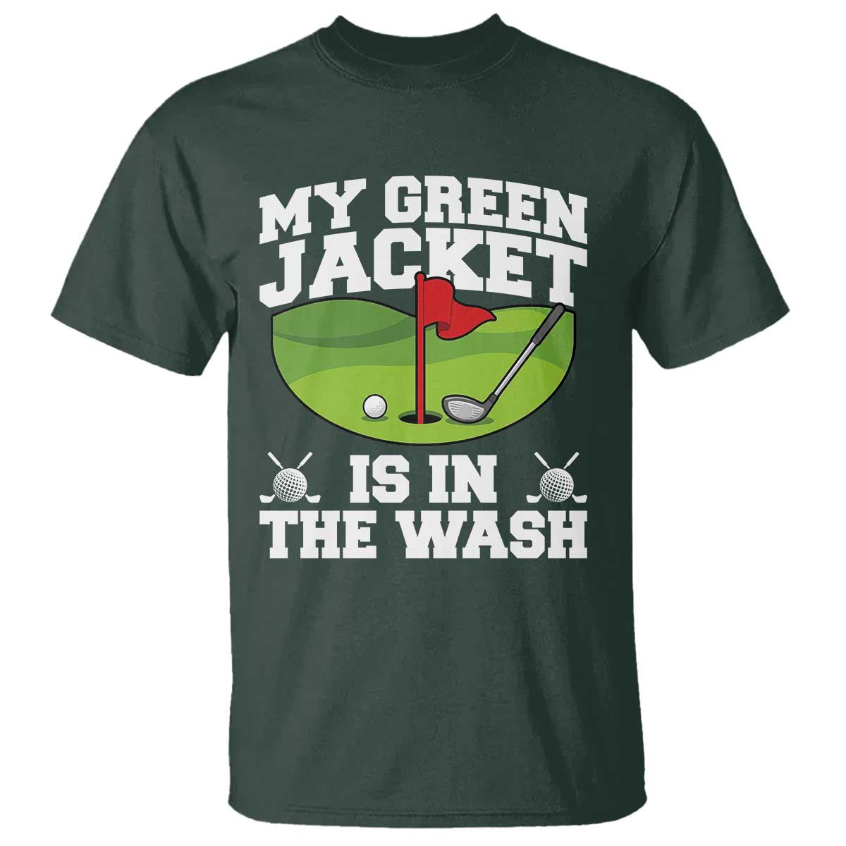My Jacket Is In The Wash Funny Golfing T Shirt Georgia Golf Humor Sarcastic Golfer