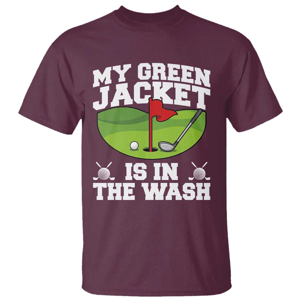 My Jacket Is In The Wash Funny Golfing T Shirt Georgia Golf Humor Sarcastic Golfer