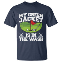 My Jacket Is In The Wash Funny Golfing T Shirt Georgia Golf Humor Sarcastic Golfer