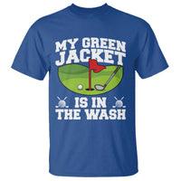 My Jacket Is In The Wash Funny Golfing T Shirt Georgia Golf Humor Sarcastic Golfer