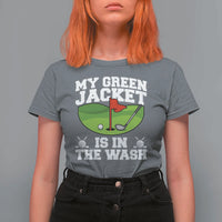 My Jacket Is In The Wash Funny Golfing T Shirt For Women Georgia Golf Humor Sarcastic Golfer