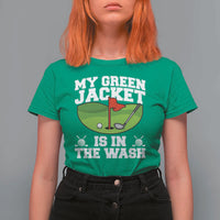 My Jacket Is In The Wash Funny Golfing T Shirt For Women Georgia Golf Humor Sarcastic Golfer