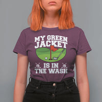 My Jacket Is In The Wash Funny Golfing T Shirt For Women Georgia Golf Humor Sarcastic Golfer