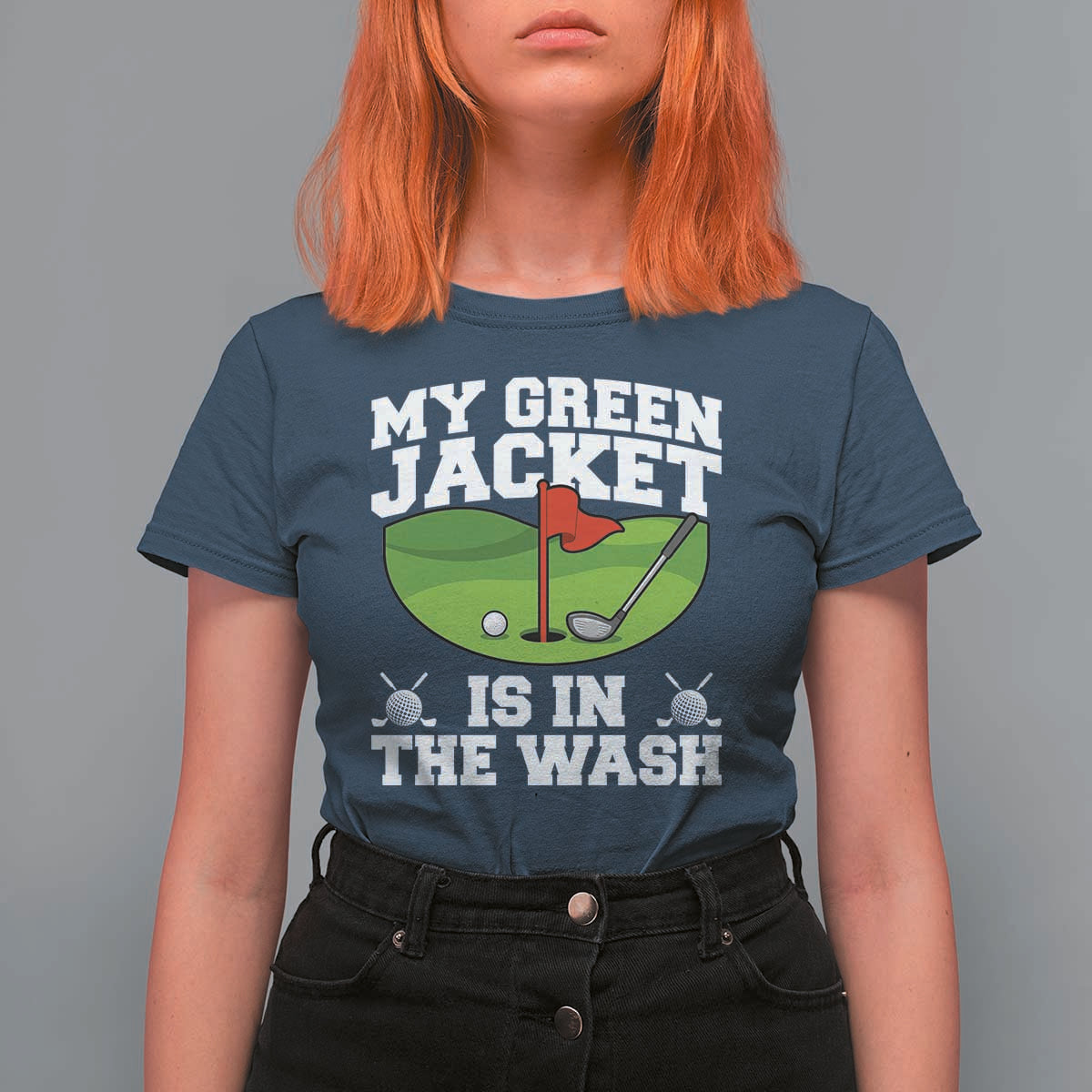 My Jacket Is In The Wash Funny Golfing T Shirt For Women Georgia Golf Humor Sarcastic Golfer