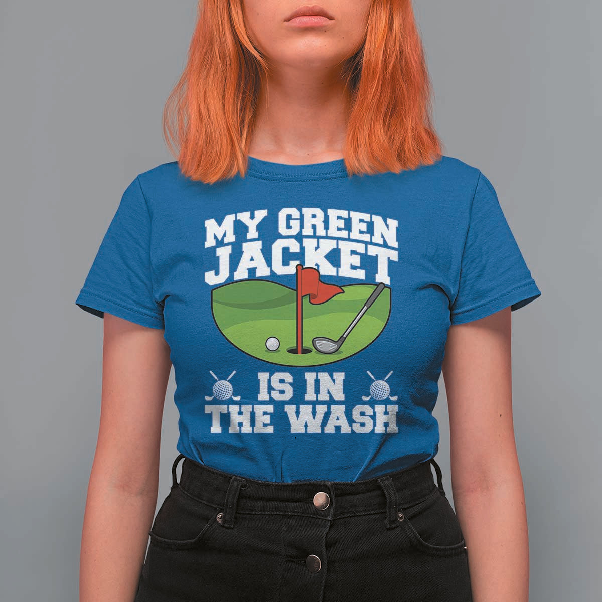 My Jacket Is In The Wash Funny Golfing T Shirt For Women Georgia Golf Humor Sarcastic Golfer