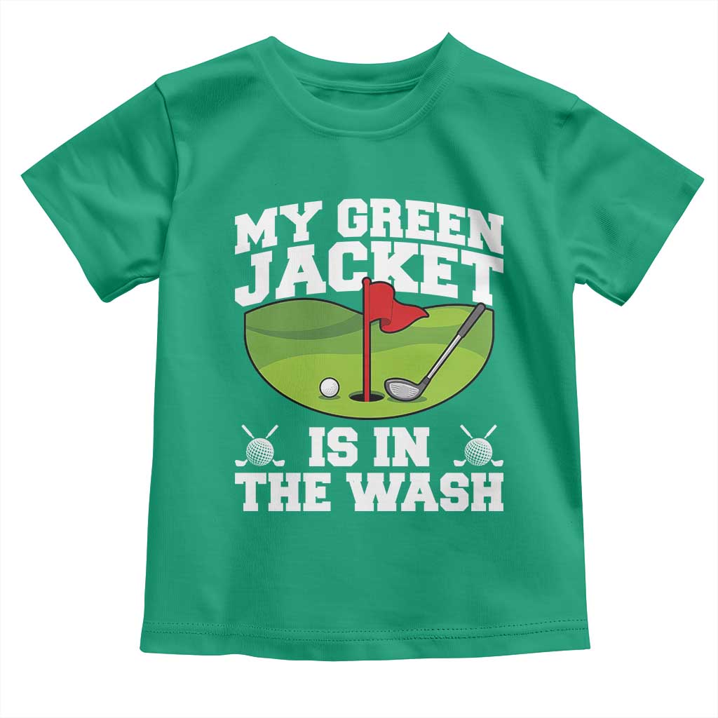 My Jacket Is In The Wash Funny Golfing Toddler T Shirt Georgia Golf Humor Sarcastic Golfer