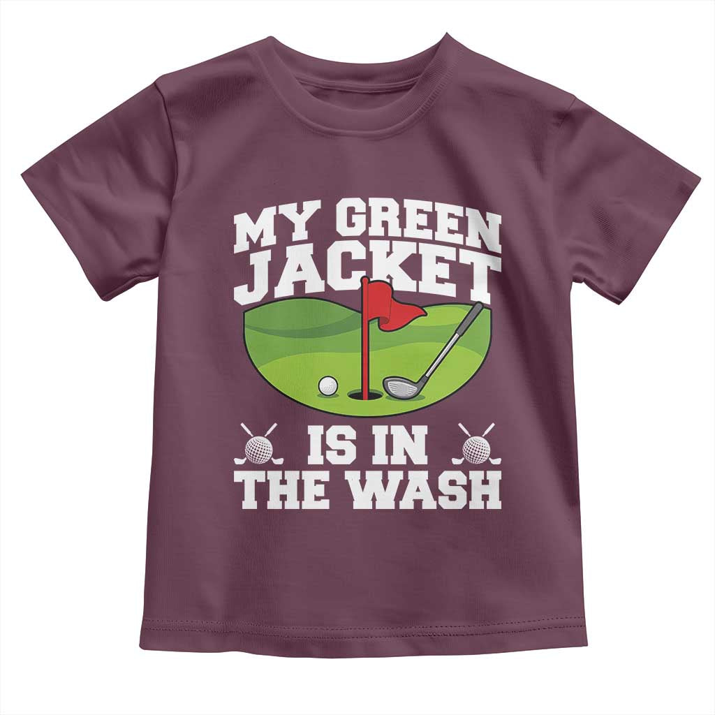 My Jacket Is In The Wash Funny Golfing Toddler T Shirt Georgia Golf Humor Sarcastic Golfer