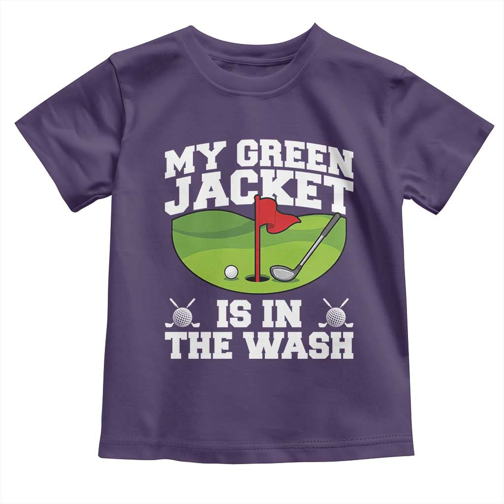 My Jacket Is In The Wash Funny Golfing Toddler T Shirt Georgia Golf Humor Sarcastic Golfer