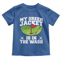 My Jacket Is In The Wash Funny Golfing Toddler T Shirt Georgia Golf Humor Sarcastic Golfer