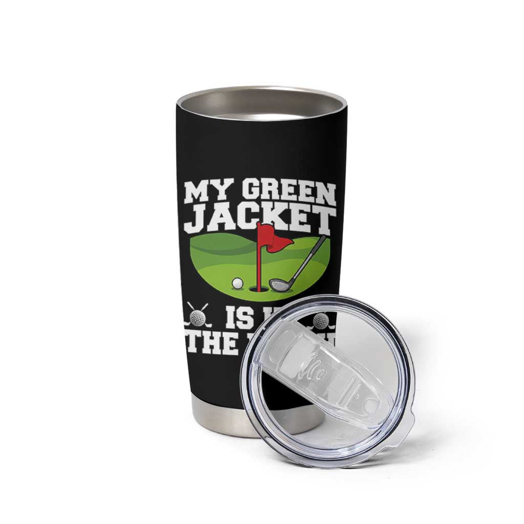My Jacket Is In The Wash Funny Golfing Tumbler Cup Georgia Golf Humor Sarcastic Golfer