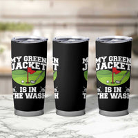 My Jacket Is In The Wash Funny Golfing Tumbler Cup Georgia Golf Humor Sarcastic Golfer
