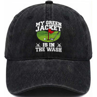 My Jacket Is In The Wash Funny Golfing Washed Cotton Baseball Cap Georgia Golf Humor Sarcastic Golfer