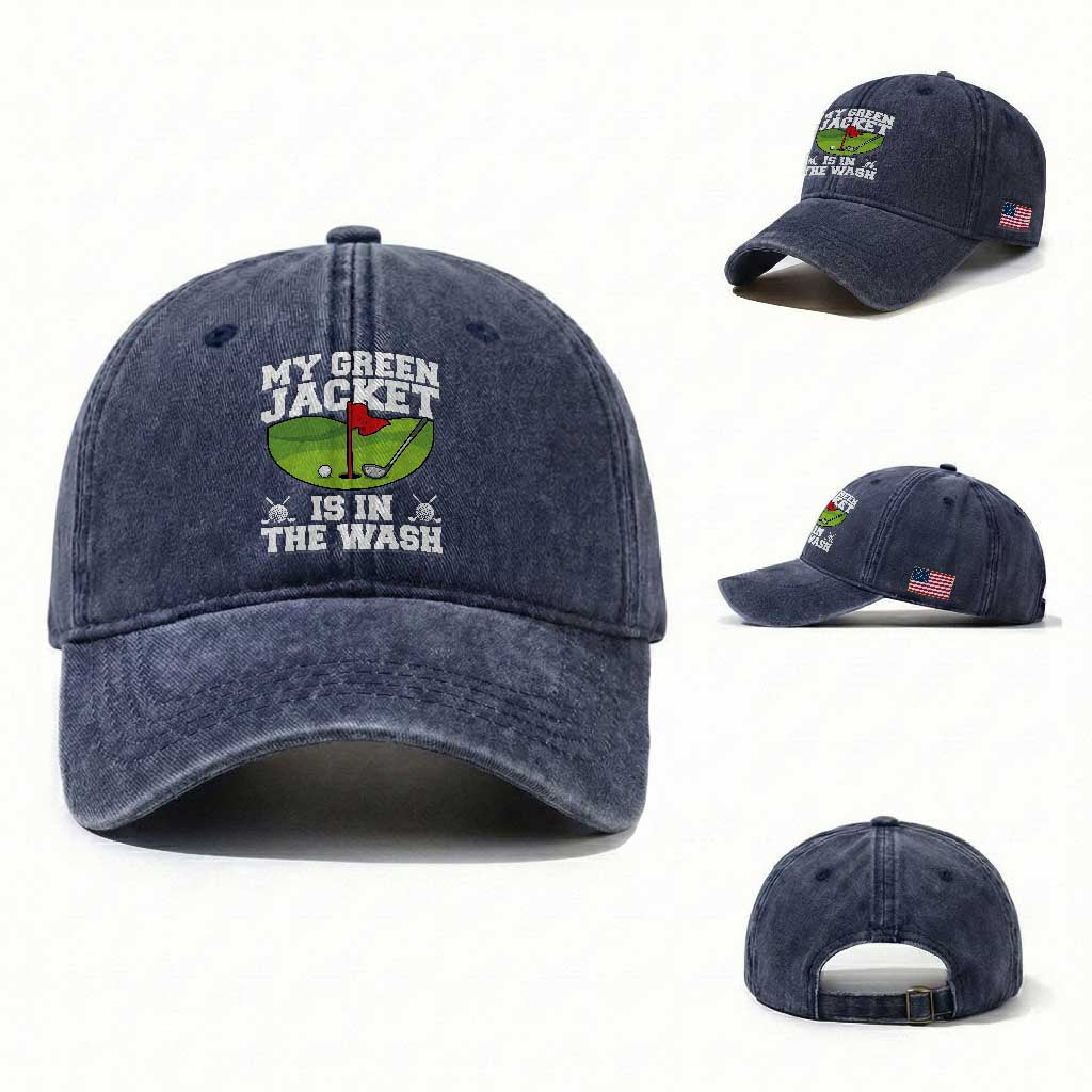 My Jacket Is In The Wash Funny Golfing Washed Cotton Baseball Cap Georgia Golf Humor Sarcastic Golfer