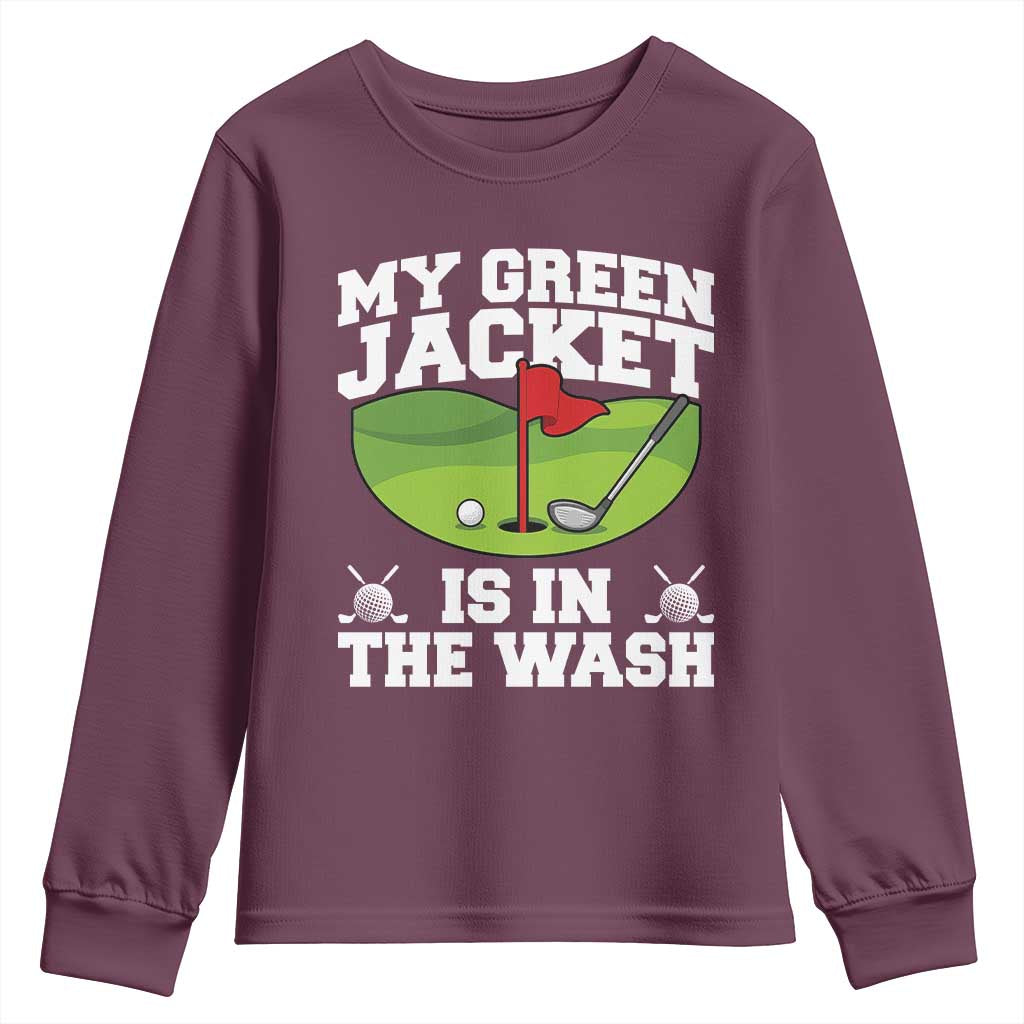 My Jacket Is In The Wash Funny Golfing Youth Sweatshirt Georgia Golf Humor Sarcastic Golfer