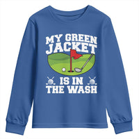 My Jacket Is In The Wash Funny Golfing Youth Sweatshirt Georgia Golf Humor Sarcastic Golfer