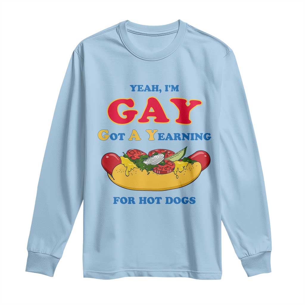 Yeah I’m GAY Got A Yearning For Hot Dogs Long Sleeve Shirt Funny Foodie Humor Retro Graphic