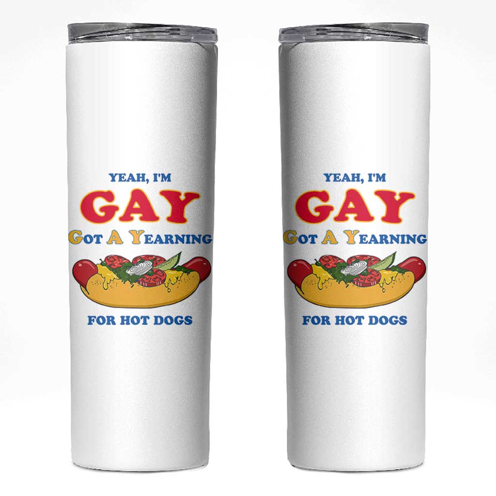 Yeah I’m GAY Got A Yearning For Hot Dogs Skinny Tumbler Funny Foodie Humor Retro Graphic