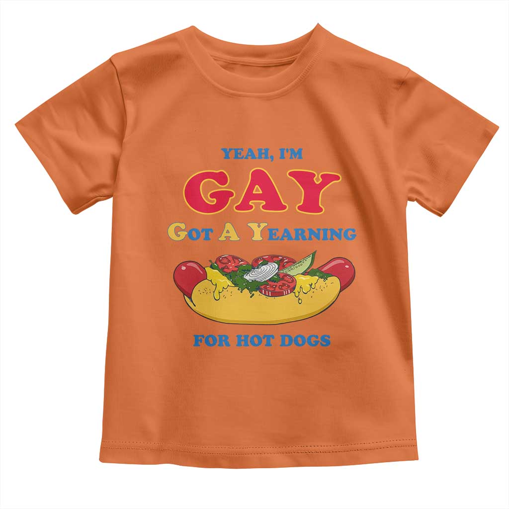 Yeah I’m GAY Got A Yearning For Hot Dogs Toddler T Shirt Funny Foodie Humor Retro Graphic