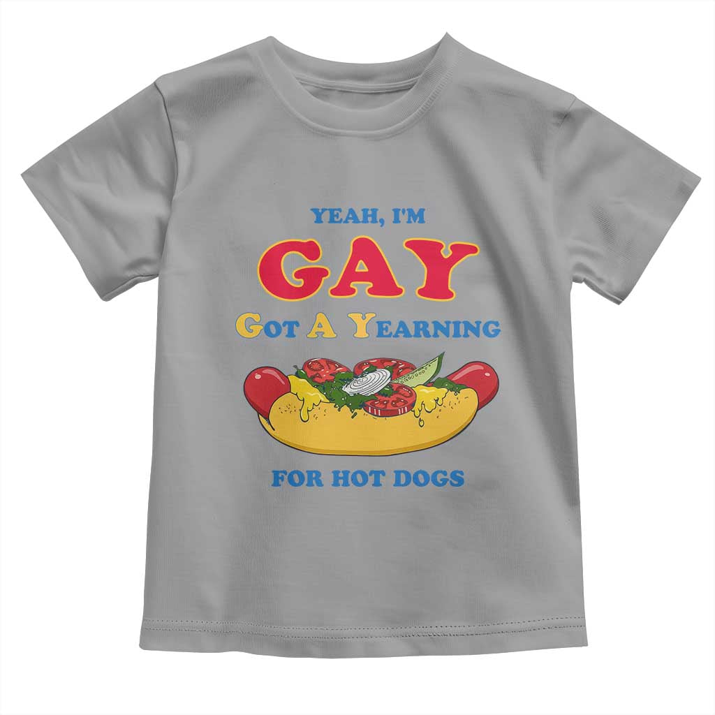 Yeah I’m GAY Got A Yearning For Hot Dogs Toddler T Shirt Funny Foodie Humor Retro Graphic