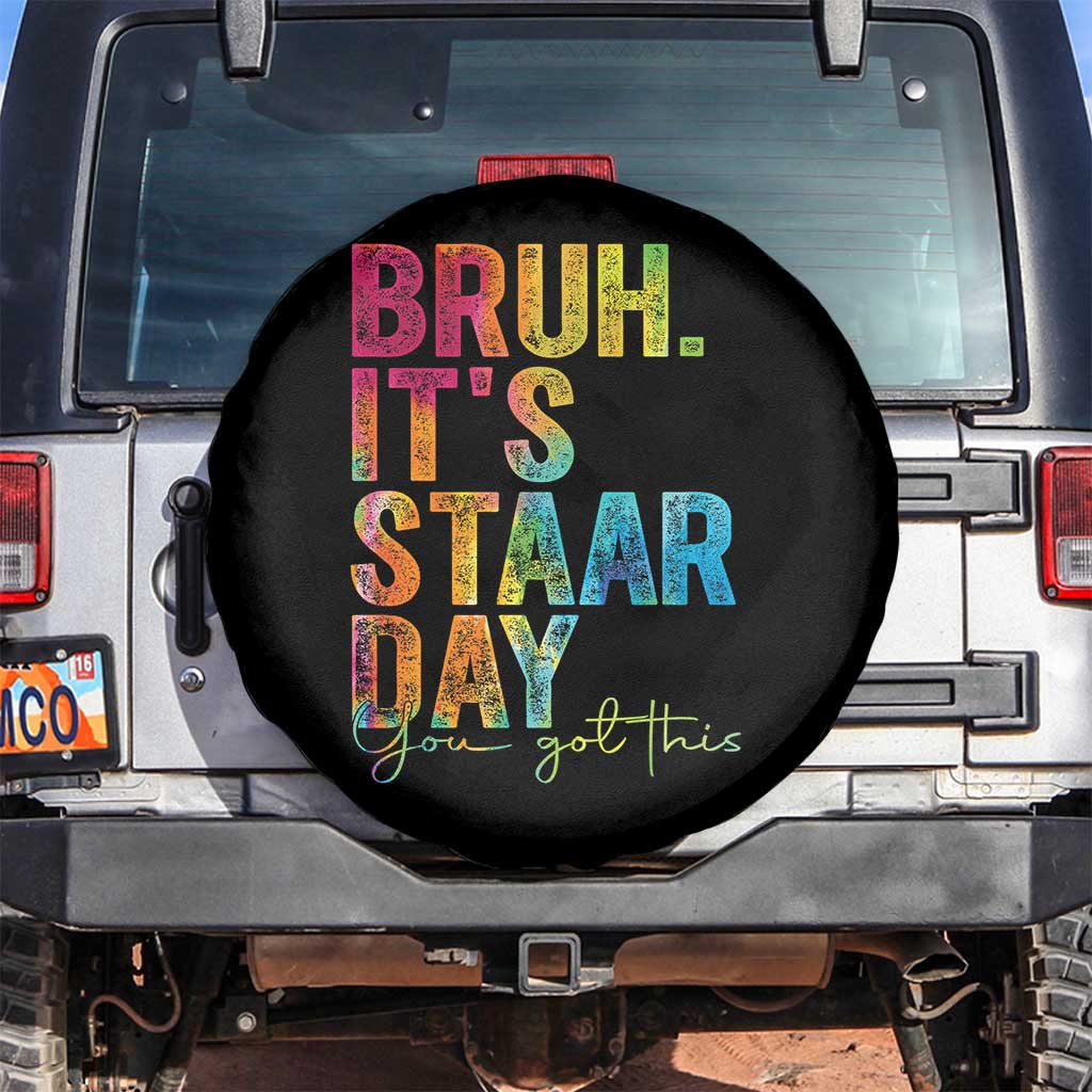Bruh It's STAAR Day You Got This Spare Tire Cover Funny Texas Teacher Student Motivation Tie Dye Effect Printing