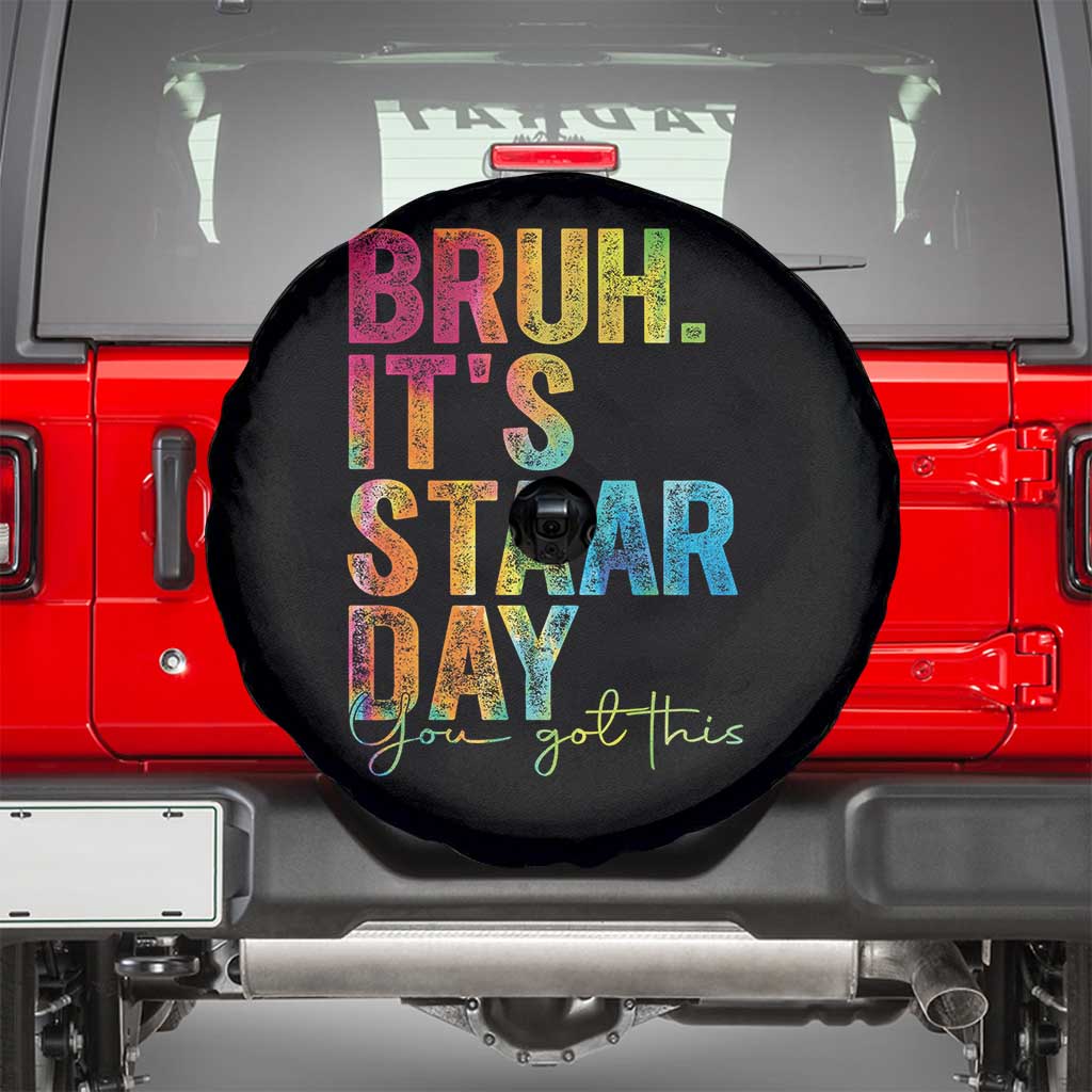 Bruh It's STAAR Day You Got This Spare Tire Cover Funny Texas Teacher Student Motivation Tie Dye Effect Printing