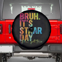Bruh It's STAAR Day You Got This Spare Tire Cover Funny Texas Teacher Student Motivation Tie Dye Effect Printing