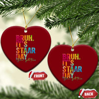 Bruh It's STAAR Day You Got This Ceramic Ornament Funny Texas Teacher Student Motivation Tie Dye Effect Printing