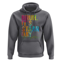 Bruh It's STAAR Day You Got This Hoodie Funny Texas Teacher Student Motivation Tie Dye Effect Printing