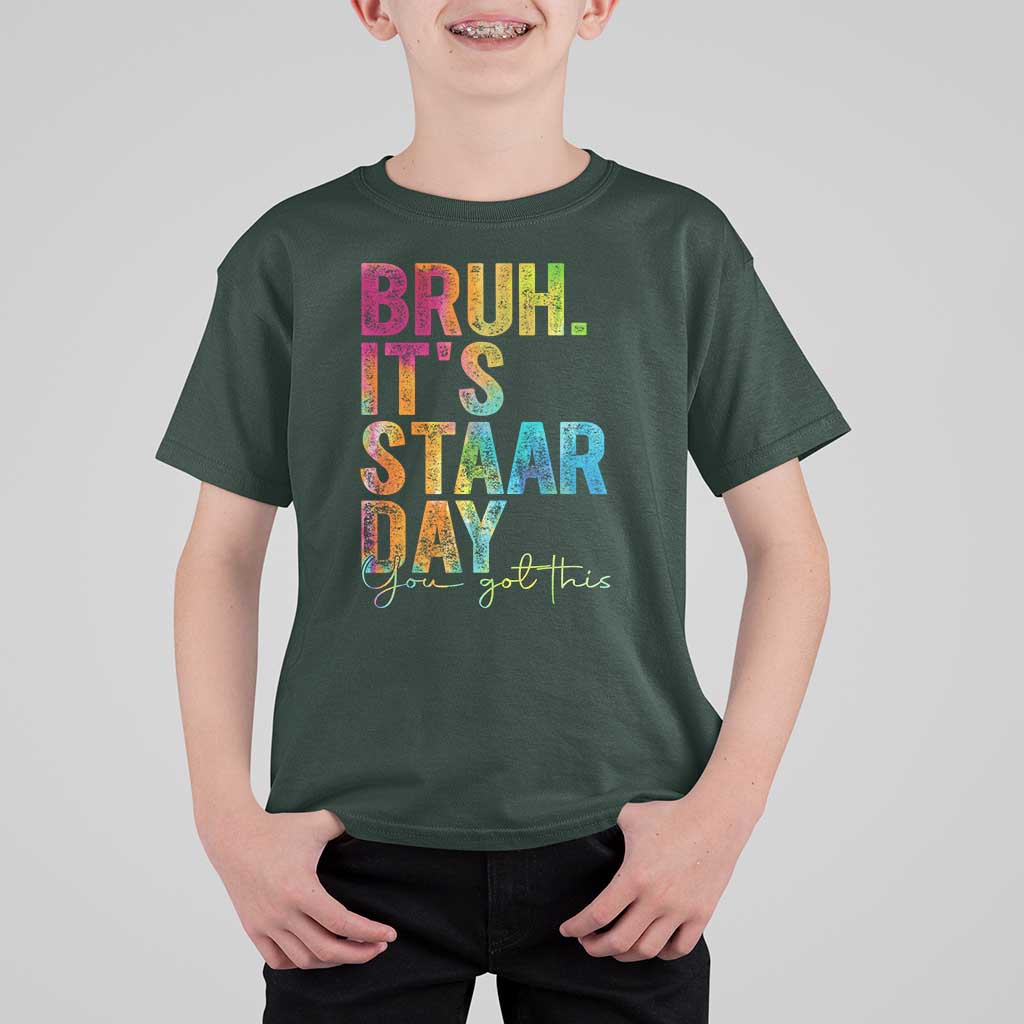 Bruh It's STAAR Day You Got This T Shirt For Kid Funny Texas Teacher Student Motivation Tie Dye Effect Printing