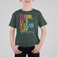 Bruh It's STAAR Day You Got This T Shirt For Kid Funny Texas Teacher Student Motivation Tie Dye Effect Printing