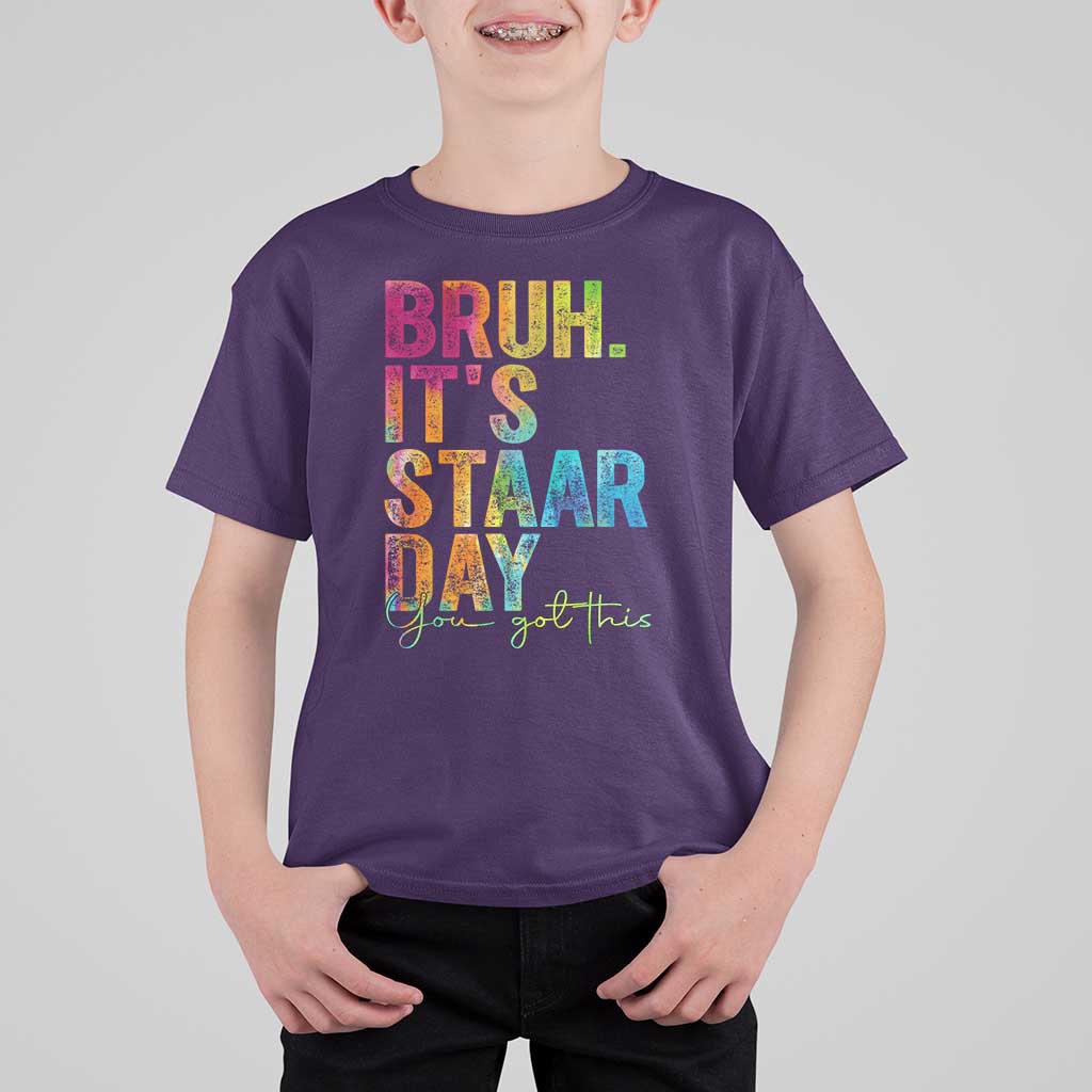 Bruh It's STAAR Day You Got This T Shirt For Kid Funny Texas Teacher Student Motivation Tie Dye Effect Printing