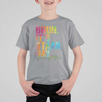 Bruh It's STAAR Day You Got This T Shirt For Kid Funny Texas Teacher Student Motivation Tie Dye Effect Printing
