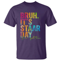 Bruh It's STAAR Day You Got This T Shirt Funny Texas Teacher Student Motivation Tie Dye Effect Printing