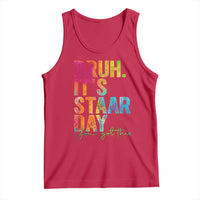 Bruh It's STAAR Day You Got This Tank Top Funny Texas Teacher Student Motivation Tie Dye Effect Printing