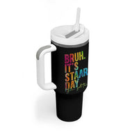 Bruh It's STAAR Day You Got This Tumbler With Handle Funny Texas Teacher Student Motivation Tie Dye Effect Printing