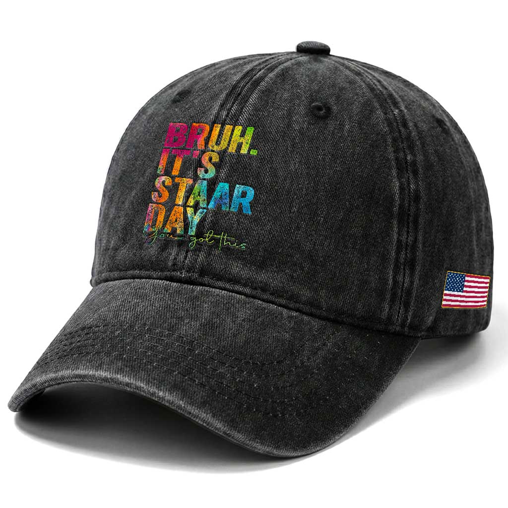 Bruh It's STAAR Day You Got This Washed Cotton Baseball Cap Funny Texas Teacher Student Motivation Tie Dye Effect Printing