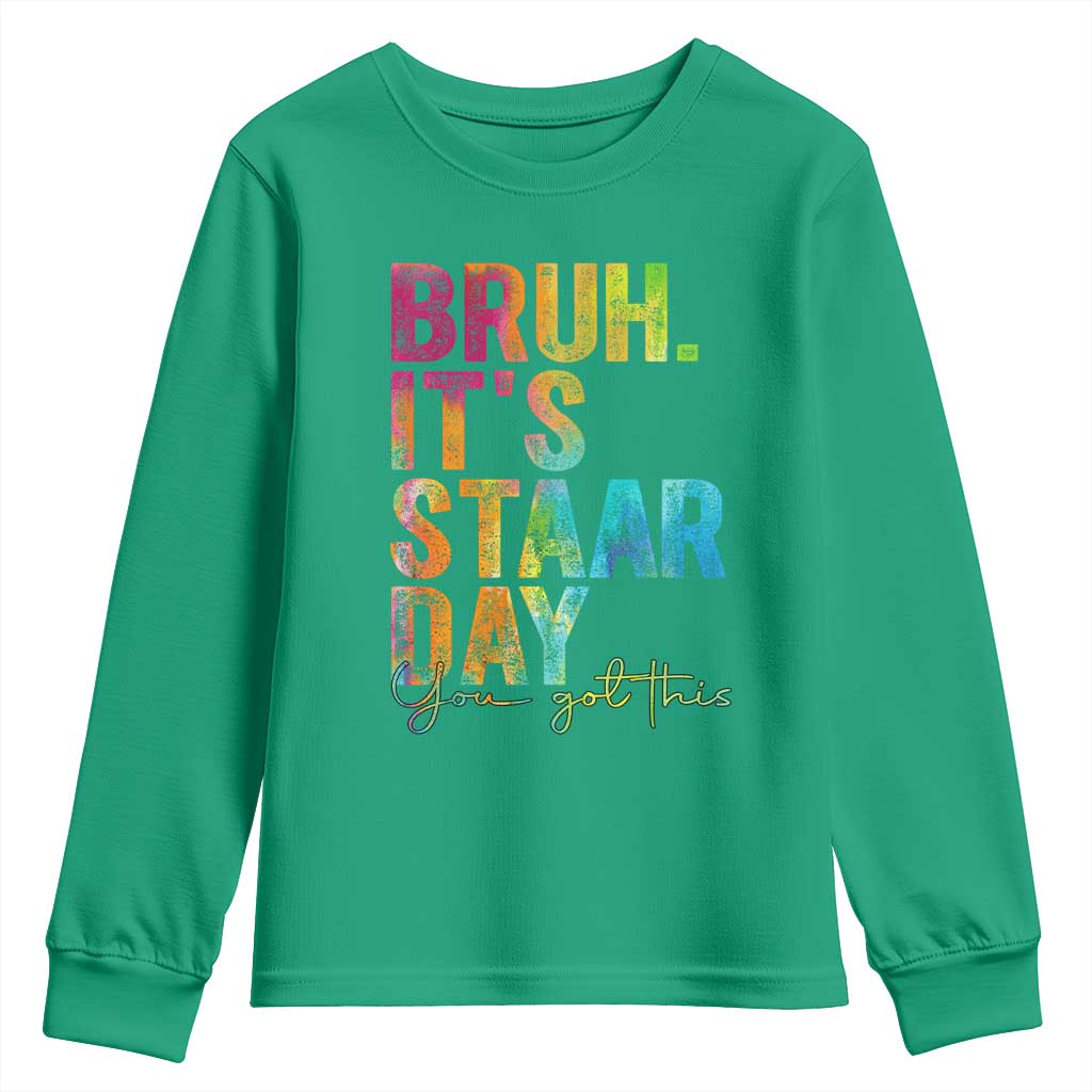Bruh It's STAAR Day You Got This Youth Sweatshirt Funny Texas Teacher Student Motivation Tie Dye Effect Printing