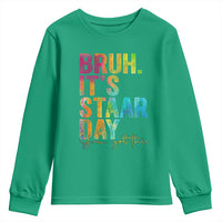 Bruh It's STAAR Day You Got This Youth Sweatshirt Funny Texas Teacher Student Motivation Tie Dye Effect Printing