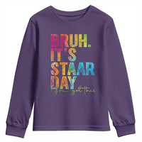 Bruh It's STAAR Day You Got This Youth Sweatshirt Funny Texas Teacher Student Motivation Tie Dye Effect Printing