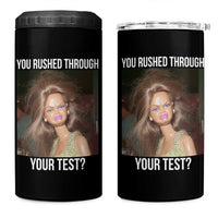 Funny Disheveled Doll Meme Testing Day 4 in 1 Can Cooler Tumbler You Rushed Through Your Test Teacher Reaction Humor